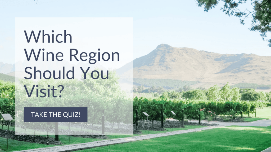 Which wine region should you visit? Click to take the quiz.