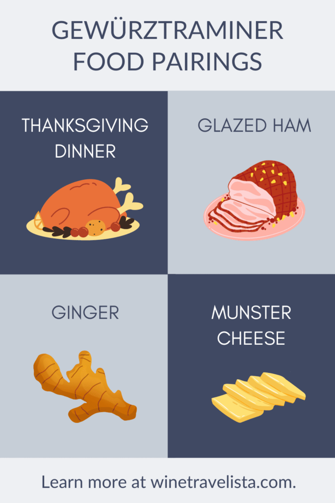 Gewurztraminer food pairings include Thanksgiving dinner, glazed ham, ginger flavored dishes, and stinky cheese like munster cheese