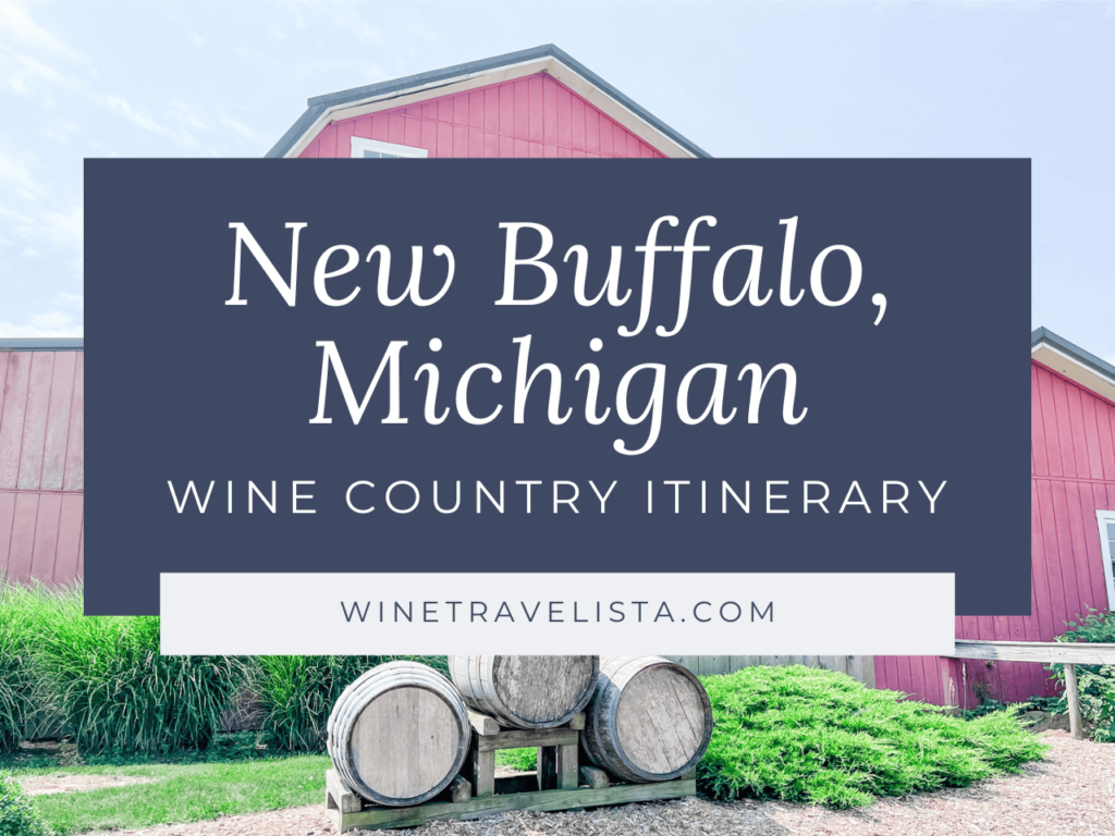 Cover for a New Buffalo, Michigan Wine Country Itinerary by Wine Travelista, featuring a stack of wine barrels in front of a red barn-style winery building.